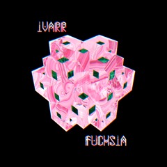 IVARR - Fuchsia (Original Mix)