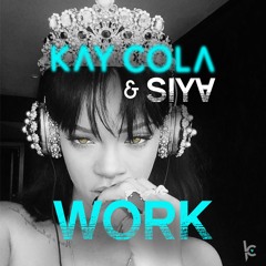 Work - Kay Cola x Siya (Jon Famous Remix)