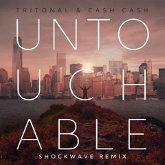 Tritonal & Cash Cash - Untouchable (Shockwave Remix)[FREE DOWNLOAD]