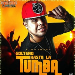 El Reja - Soltero Hasta La Tumba - Remix Lucho Dj -