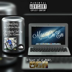 Mac On'Em (Ft. Aye Jay Too Fay,Tay Tay,$Bonnie$)