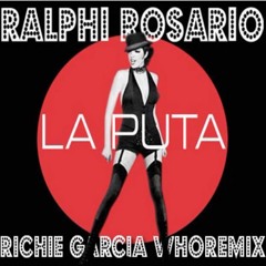 Ralphi Rosario - La Puta (Richie García Unreleased mix)