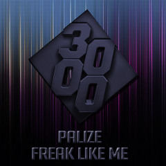 Palizé - Freak Like Me [Free Download]