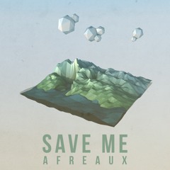 Afreaux - Save Me [FREE DOWNLOAD]