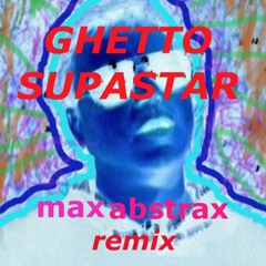 Pras ft. ODB & Mya - Ghetto Supastar (Max Abstrax candyflip remix)