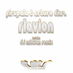 Pirupala & Arturo Diaz - Flavion ( Dj Entwan Remix) {All Migthy Records}
