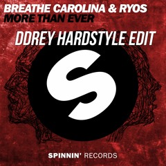 Breathe Carolina & Ryos - More Than Ever (DDRey Hardstyle Edit) [FREE DOWNLOAD]