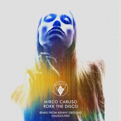 Mirco Caruso - Rokk The Disco (Kenny Ground Remix) [Haus22 Records]