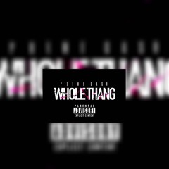 Whole Thang - PREMECASH