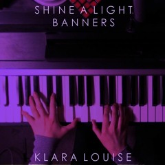 SHINE A LIGHT | Banners Piano Cover