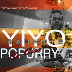 Yiyo Sarante -Popurry En Vivo -equipofilms
