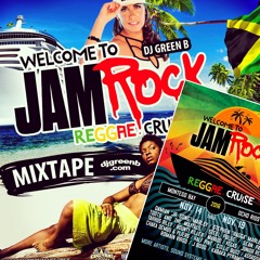 WELCOME TO JAMROCK REGGAE CRUISE MIXTAPE BY DJ GREEN B(2015)