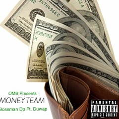 Money Team (Bossman Dp Ft. Duwap)