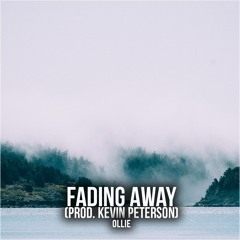 Ollie - Fading Away (Prod. Kevin Peterson)