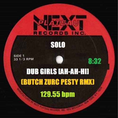 DUB GIRLS [AH - AH - HI] - SOLO (BUTCH ZURC PESTY RMX) - 129.55 BPM