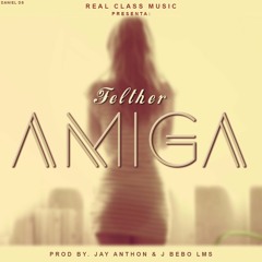 Felther - Amiga prod. by Jay anthon & JBeboLMS