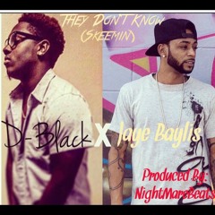 They Don't Know (Skeemin)D-Black x Jaye Baylis (Produced by: Nightmarebeats)