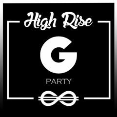 High Rise -  G PARTY