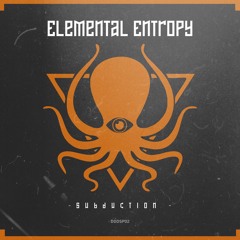 Elemental Entropy - Subduction (DDD Collab Project)