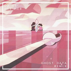 aivi & surasshu - Do It For Her (GHOST DATA Remix)