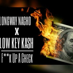 Longway ft Low Key- Fuck Up A Check.mp3