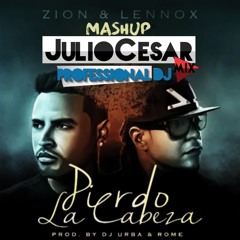 Pierdo La Cabeza - Zion & Lennox - Mashup DJ JULIO CESAR MIX