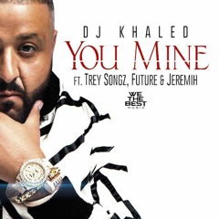 Dj Khaled - You Mine ft. Trey Songz, Jeremih, Future (OFFICIAL AUDIO)