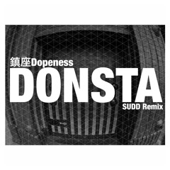 鎮座Dopeness - DONSTA (SUDD Remix)