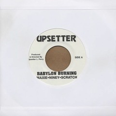 Maxie/Niney/Scratch - "Babylon's Burning" (1972)
