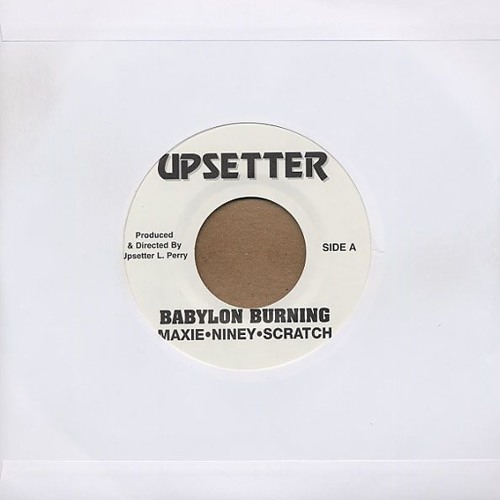 Maxie/Niney/Scratch - "Babylon's Burning" (1972)