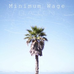 B Allen - Minimum Wage