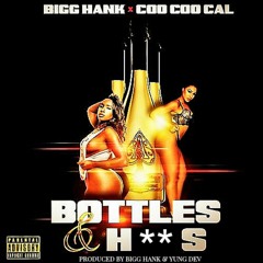 BIGG HANK & COO COO CAL - BOTTLES & HOES
