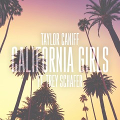 California Girls Ft. Trey Schafer (Prod. By Vybe)