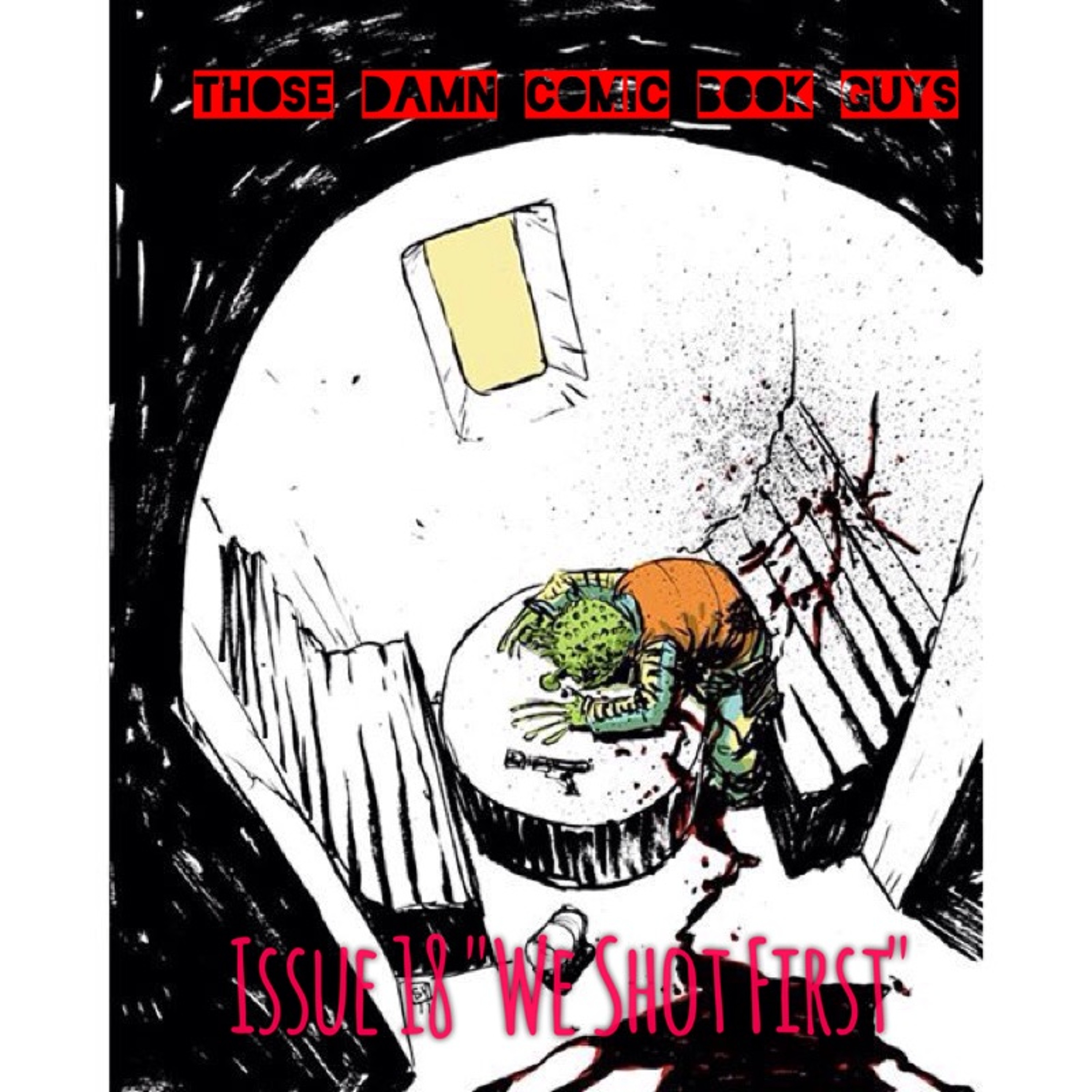 Issue 18 "We Shot First" episode artwork