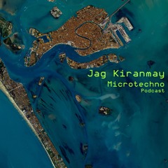 Jag Kiranmay - Microtechno Podcast