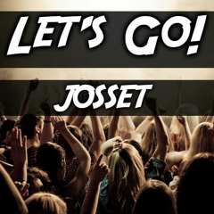 Josset - Let`s Go! (Original Mix)