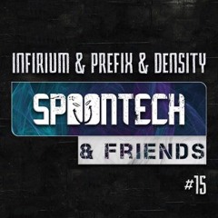 Spoontech & Friends Podcast #15 [Infirium & Prefix & Density]