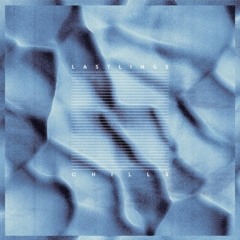 LASTLINGS- CHILLS (Chris Bradley Remix)