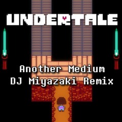 Undertale - Another Medium [Hotland Theme] (DJ Miyazaki Remix)