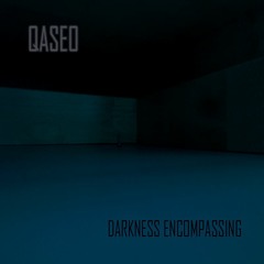 Qaseo - Darkness Encompassing