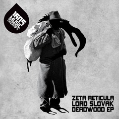 Zeta Reticula - Lord Slovak Deadwood (Original Mix)