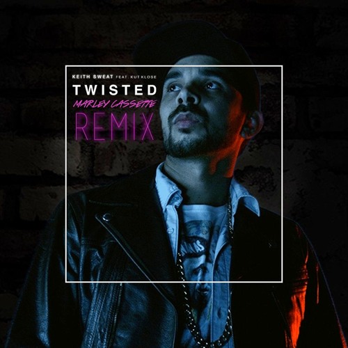 Twisted Marley Cassette Remix Keith Sweat Ft Kut Klose By Marley Cassette Free Download On Toneden