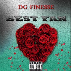 DG Finesse - "BEST FAN" (Prod By DonLifeExclusives)