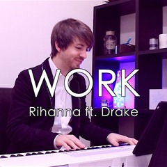 WORK - RIhanna ft. Drake / David de Miguel Piano Cover