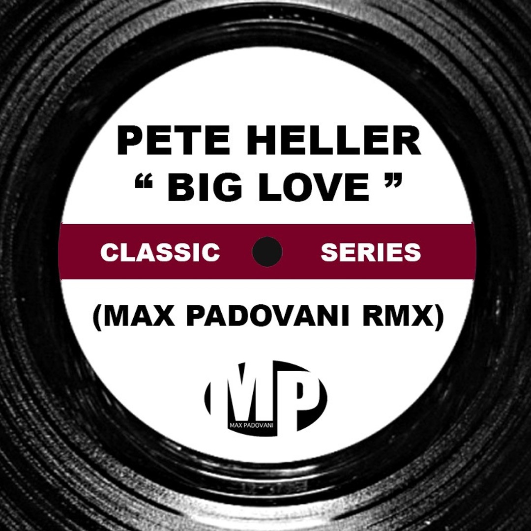 洋楽 PETE HELLER'S BIG LOVE   SUBLIMINAL Stream PETE HELLER - BIG LOVE (Max Padovani Remix) by MAX