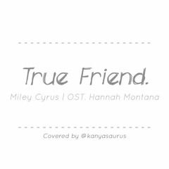 Miley Cyrus - True Friend (Cover) | OST. Hannah Montana
