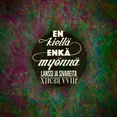 En kiellä enkä myönnä - Lanssi ja sivareita (JIIAA REMIX)
