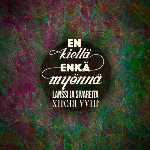 En kiellä enkä myönnä - Lanssi ja sivareita (JIIAA REMIX)