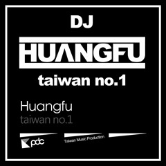 TAIWAN NO.1  (HUANGFU REMIX)