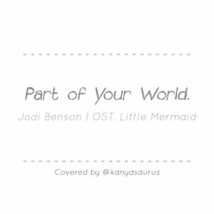 Jodi Benson - Part of Your World (Cover) | OST. Little Mermaid